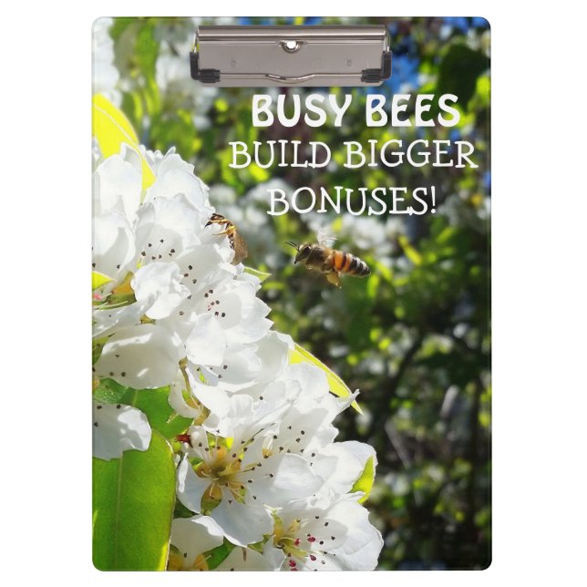 Busy Bees Build Bigger Bonuses White Flowers Clipboard (Front)