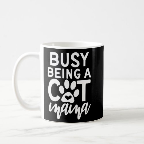 Busy Being A Cat Mama  Coffee Mug