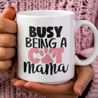 busy being a cat mom, cat gifts for women Mug