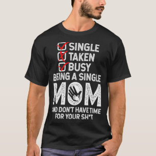 Busy Being A Single Mom Humor Sayings Funny Christ T-Shirt