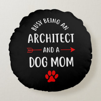 Busy Being Architect Gift Architect Mom Lover Gift Round Pillow