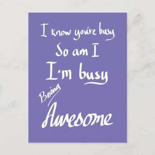 Busy Being Awesome Funny Handwritten Quote Postcard