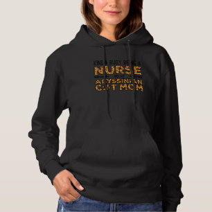 Busy Being Nurse And Mother - Abyssinian Cat Mom Hoodie