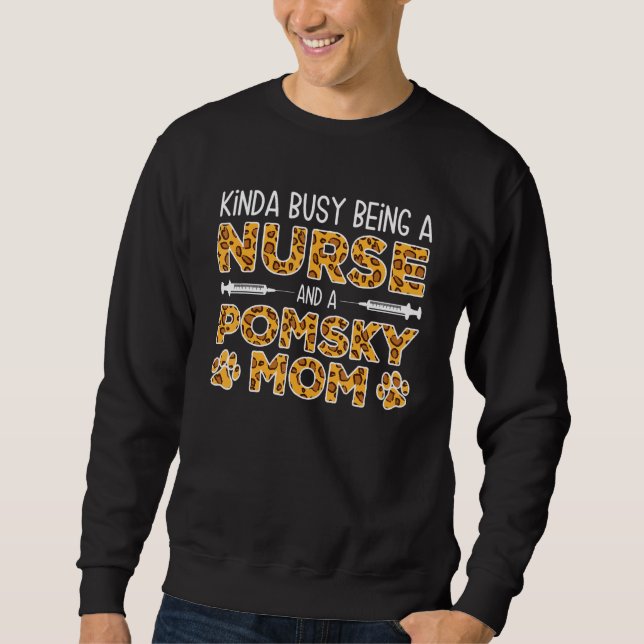 Busy Being Nurse Dog Mother - Pomsky Mom_1 Sweatshirt (Front)