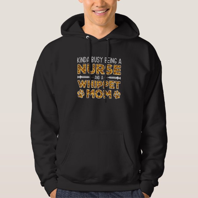 Busy Being Nurse Dog Mother - Whippet Mom_1 Hoodie (Front)