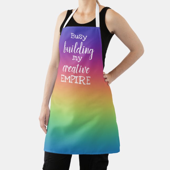 Busy Building My Creative EMPIRE Rainbow Apron (Insitu)