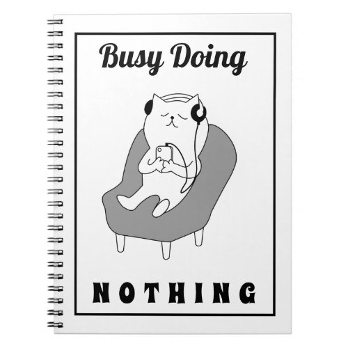 Busy Doing Nothing Cute Cat Funny Humor Notebook