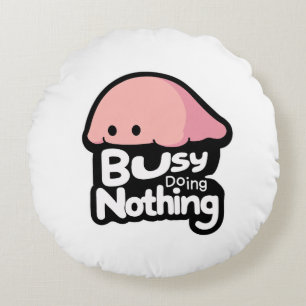 Busy Doing Nothing - Cute Pink Blob Round Pillow