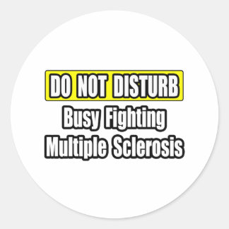Busy Fighting Multiple Sclerosis Classic Round Sticker