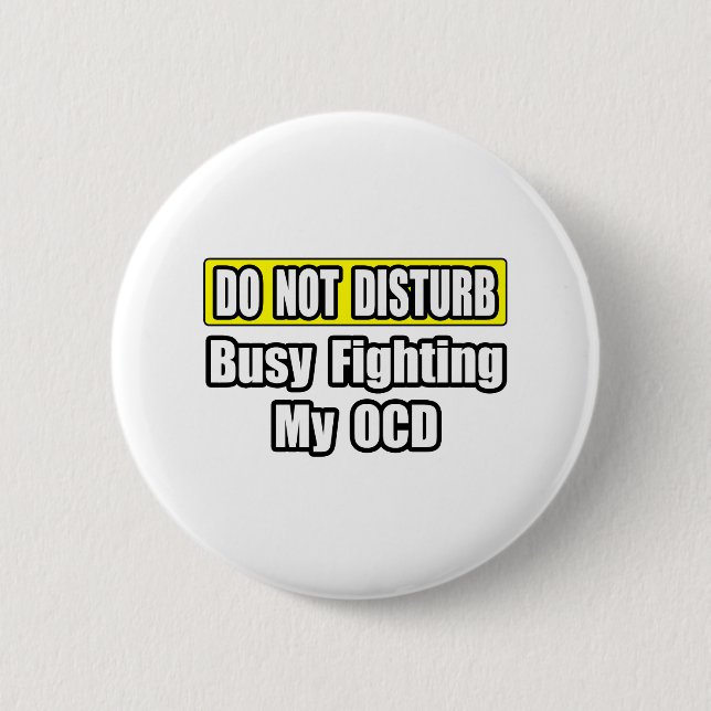 Busy Fighting My OCD Pinback Button (Front)