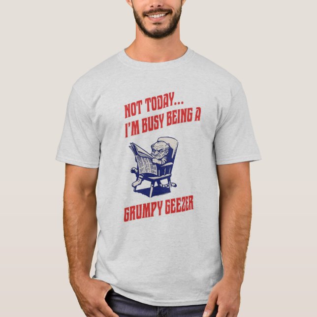 Busy Grumpy Geezer T-Shirt (Front)