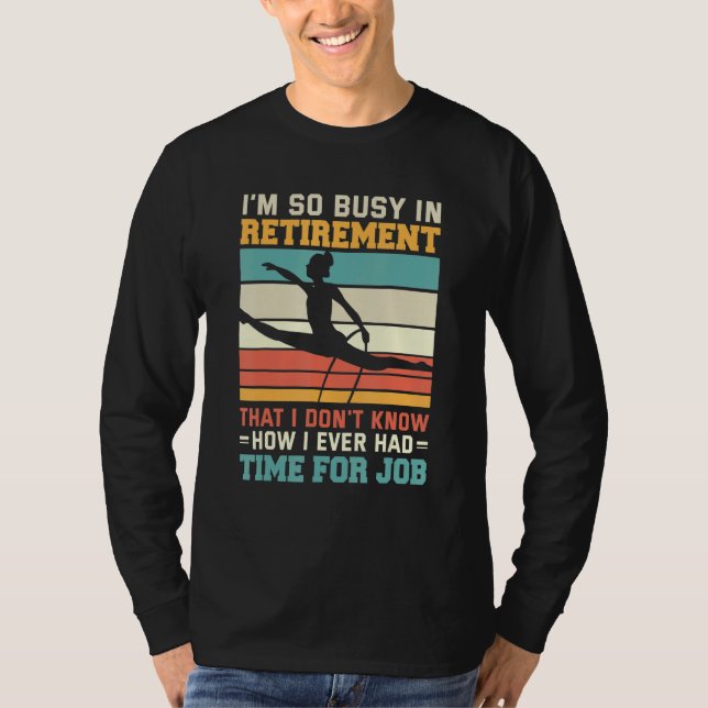 Busy In Retirement U2013 Retired Aerialist Lyra Ho T-Shirt (Front)