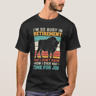 Busy in retirement u2013 Retired bullfighter rodeo T-Shirt