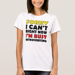 Busy Introverting Funny T-Shirt