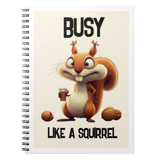 'Busy Like a Squirrel' Notebook (Front)