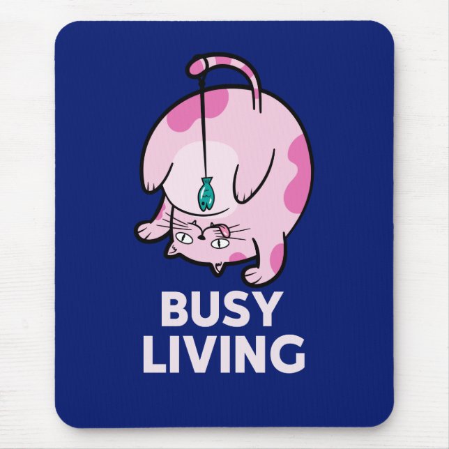 Busy Living Funny Cat Playing Mouse Pad (Front)