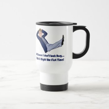 Busy Man Humor Travel Mug by Spice at Zazzle