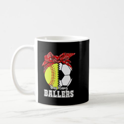 Busy Raising Baller Softball Soccer Mom Mother_s D Coffee Mug