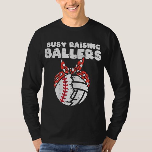 Busy Raising Ballers Baseball Volleyball Mom Mothe T_Shirt