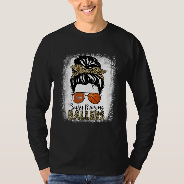 Busy Raising Ballers Basketball And Football Mom M T-Shirt (Front)
