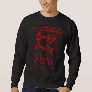 Busy Raising Ballers Cute Baseball Players Dad Sweatshirt