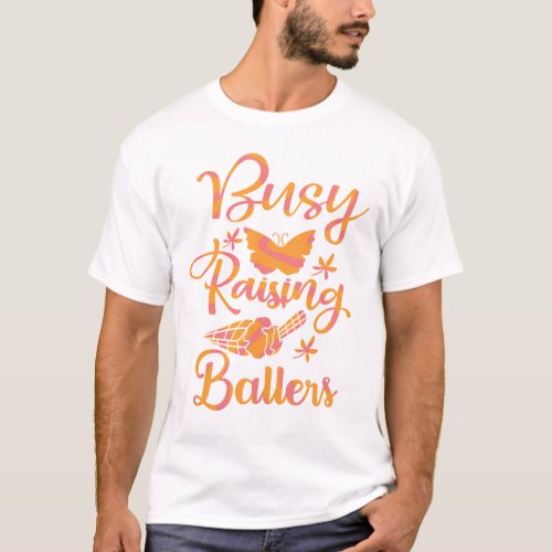 Busy Raising Ballers Dual Color Typography T_Shirt