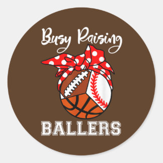 Busy Raising Ballers Funny Baseball Football Classic Round Sticker