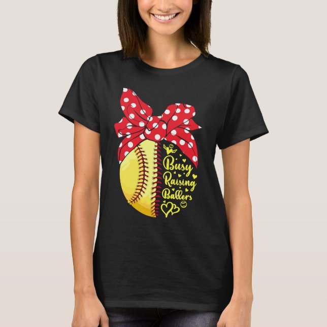 Busy Raising Ballers Funny Softball Baseball Women T-Shirt (Front)