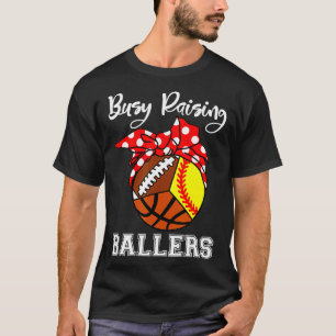 Busy Raising Ballers Funny Softball Basketball Mom T-Shirt