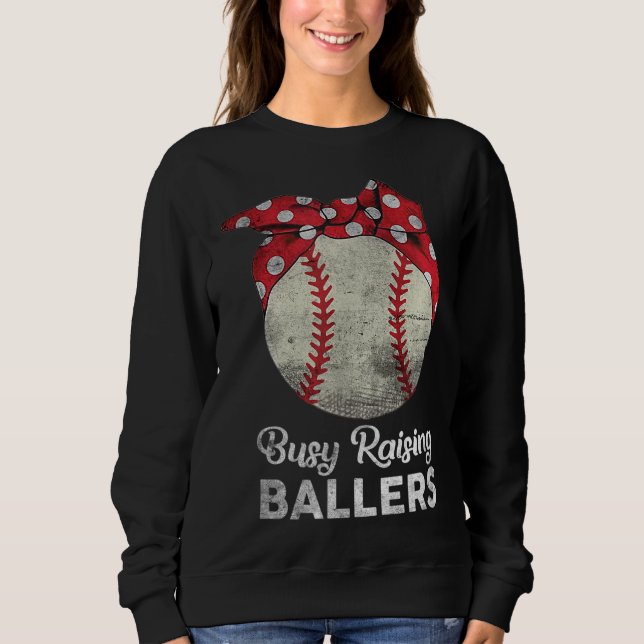 Busy Raising Ballers Mom Funny Baseball Baseball M Sweatshirt (Front)