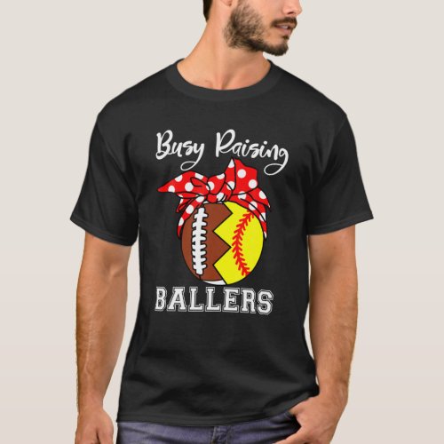 Busy Raising Ballers Mom Funny Football Softball T_Shirt