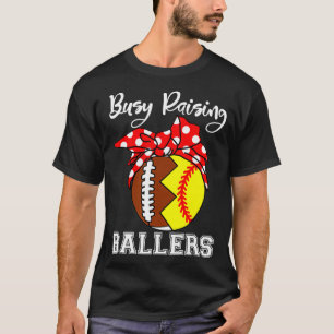 Busy Raising Ballers Mom Funny Football Softball  T-Shirt