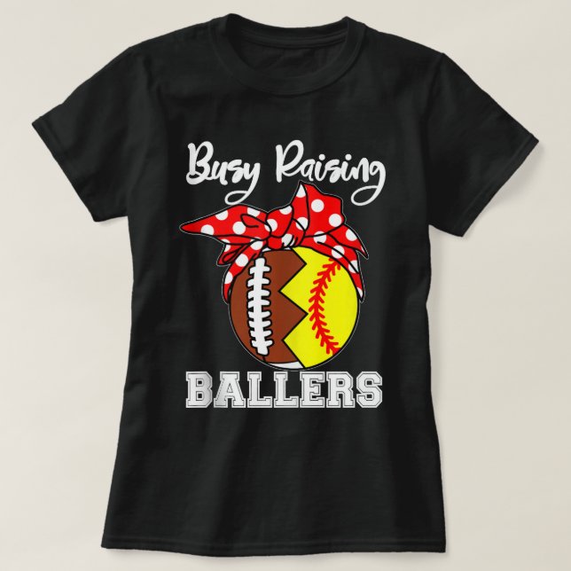 Busy Raising Ballers Mom Funny Football Softball T T-Shirt (Design Front)