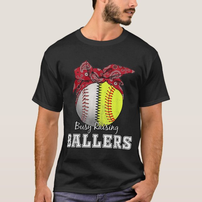Busy Raising Ballers Softball  baseball mom T-Shirt (Front)