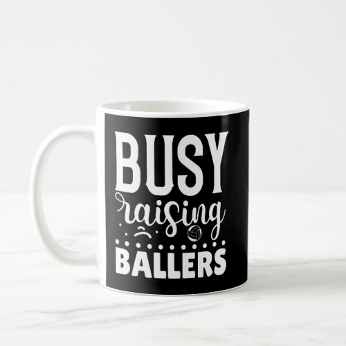 Busy Raising Ballers Volleyball  Coffee Mug