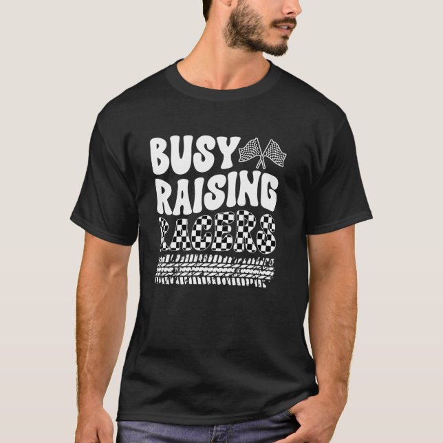 Busy Raising Racers Racing Mom Of A Racer Mother R T-Shirt (Front)