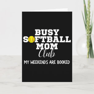 Busy Softll Mom Club My Weekend Are Booked Card