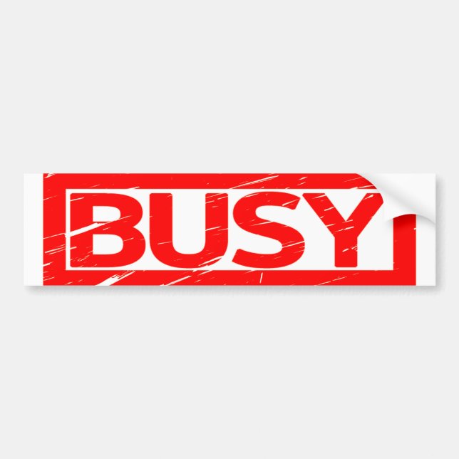 Busy Stamp Bumper Sticker (Front)
