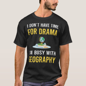 Busy With Geography T-Shirt