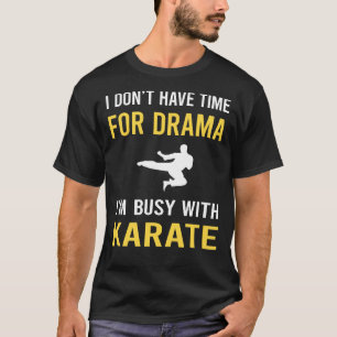 Busy With Karate T-Shirt