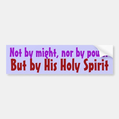 But by His Holy Spirit Bumper Sticker