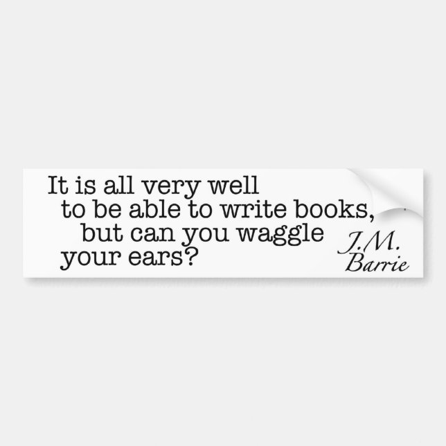 But Can You Waggle Your Ears? Bumper Sticker (Front)