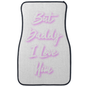 "But Daddy I Love Him" car mat