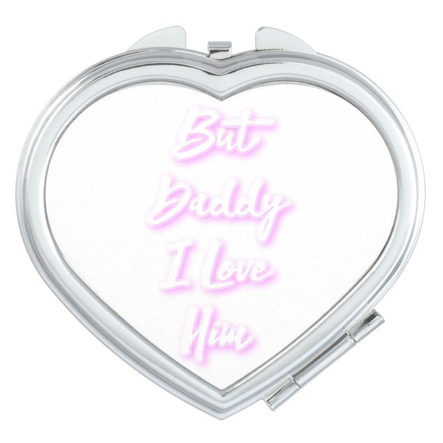 "But Daddy I Love Him"  compact mirror (Front)