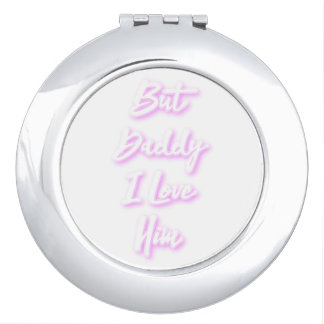 "But Daddy I Love Him" Mug Compact Mirror