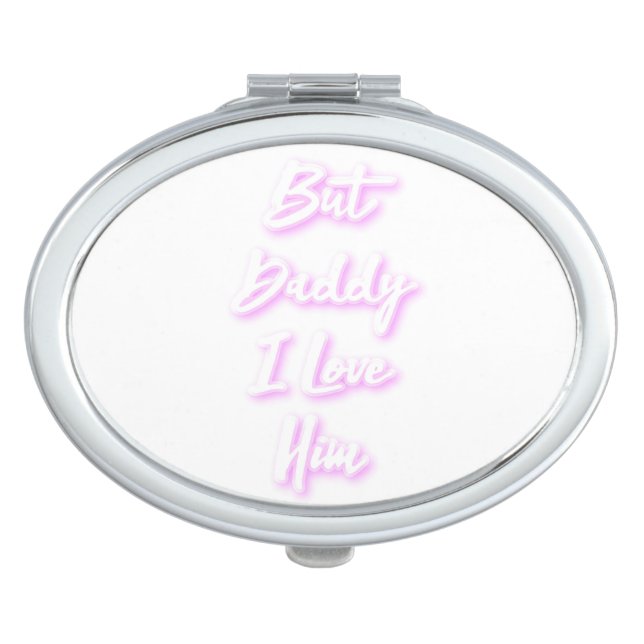 "But Daddy I Love Him" small compact mirror (Front)