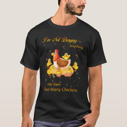 But Define Too Many Chickens  Quote Sarcastic Grap T_Shirt