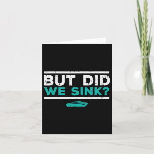 But Did We Sink Boat Funny Pontoon Joke Owner Men  Card