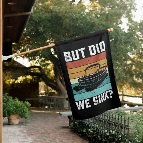 But Did We Sink Boating Boat Captain House Flag