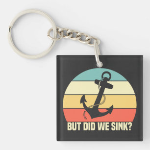 But Did We Sink Boating Lover Sailor Funny Boat Keychain